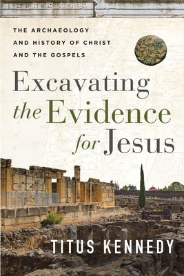 Book cover image of "Excavating the Evidence for Jesus" by Harvest House Publishers, featuring archaeological and historical themes.