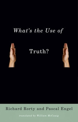 What's the Use of Truth? Paperback Columbia University Press