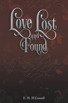 Love Lost and Found Paperback E.M.McConnell