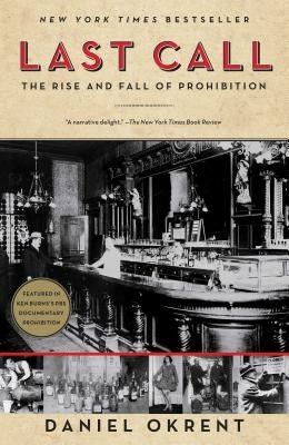 Last Call: The Rise and Fall of Prohibition Scribner Book Company