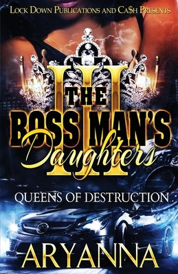 The Boss Man's Daughters 3: Queens of Destruction Paperback Lock Down Publications