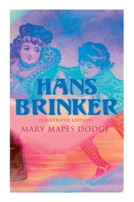 Hans Brinker (Illustrated Edition) Paperback E-Artnow