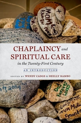 Chaplaincy and Spiritual Care in the Twenty-First Century: An Introduction Paperback University of North Carolina Press