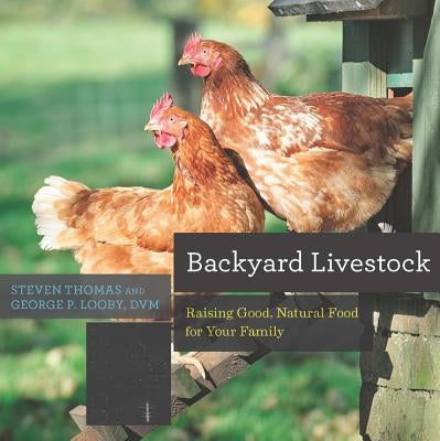 Backyard Livestock: Raising Good, Natural Food for Your Family Paperback Countryman Press
