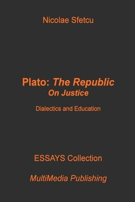 Plato, The Republic: On Justice: Dialectics and Education Paperback Blurb