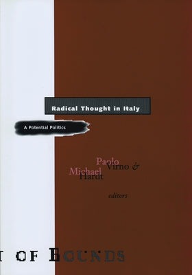 Radical Thought in Italy: A Potential Politics Paperback University of Minnesota Press