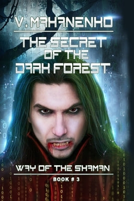 The Secret of the Dark Forest (The Way of the Shaman Book #3) Paperback Magic Dome Books