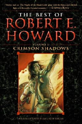 The Best of Robert E. Howard Volume 1: Volume 1: Crimson Shadows Paperback Del Rey Books