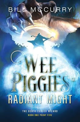 Wee Piggies of Radiant Might Paperback Infinite Monkeys Publishing