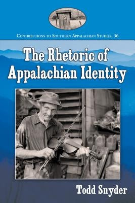 Rhetoric of Appalachian Identity Paperback McFarland & Company