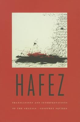 Hafez: Translations and Interpretations of the Ghazals Paperback Miami University Press