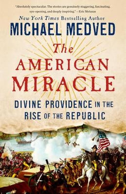The American Miracle: Divine Providence in the Rise of the Republic Paperback Crown Forum