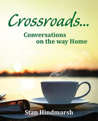 Paperback of Crossroads: Conversations on the Way Home by Mill Lake Books, featuring a close-up of the book cover.