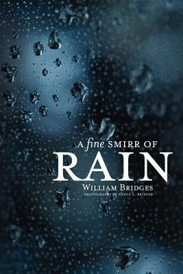 A Fine Smirr of Rain by Bridges, William