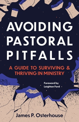 Avoiding Pastoral Pitfalls: A Guide to Surviving and Thriving in Ministry Paperback Hendrickson Publishers