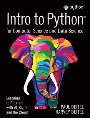 Intro to Python for Computer Science and Data Science: Learning to Program with Ai, Big Data and the Cloud Paperback Pearson