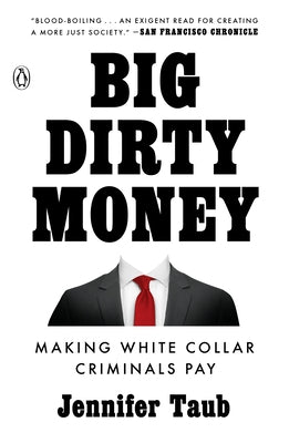 Cover image of "Big Dirty Money: Making White Collar Criminals Pay" book by Penguin Books, featuring bold text and financial imagery.