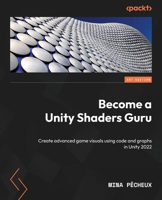 Paperback book titled "Become a Unity Shaders Guru" by Packt Publishing, focusing on advanced game visuals with Unity 2022 shaders.