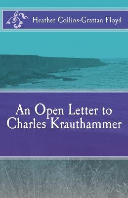 An Open Letter to Charles Krauthammer Paperback Createspace Independent Publishing Platform
