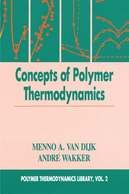 Concepts in Polymer Thermodynamics, Volume II Paperback CRC Press