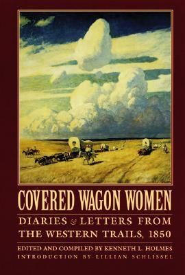 Covered Wagon Women, Volume 2: Diaries and Letters from the Western Trails, 1850 Paperback Bison Books