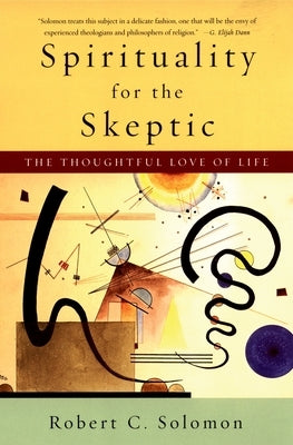 Spirituality for the Skeptic: The Thoughtful Love of Life Paperback Oxford University Press, USA