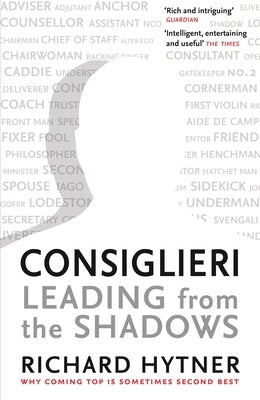 Consiglieri: Leading from the Shadows Paperback Ips - Profile Books