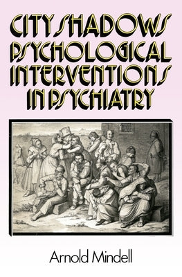 City Shadows: Psychological Interventions in Psychiatry Paperback Lao Tse Press