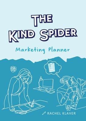 The Kind Spider Marketing Planner Paperback Spud House Publishing