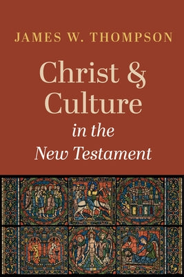 Christ and Culture in the New Testament Paperback Cascade Books