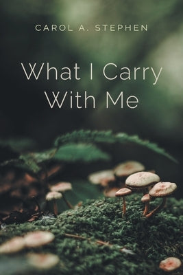 What I Carry with Me Paperback FriesenPress