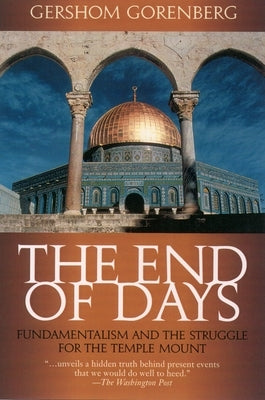 The End of Days: Fundamentalism and the Struggle for the Temple Mount Paperback Oxford University Press, USA