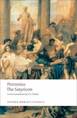 The Satyricon Oxford University Press, USA