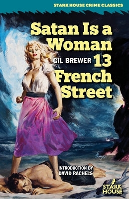 Satan is a Woman / 13 French Street Paperback Stark House Press