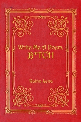 Write Me a Poem, B*tch Paperback Lulu.com