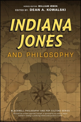 Indiana Jones and Philosophy: Why Did It Have to Be Socrates? Paperback Wiley-Blackwell