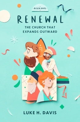 Renewal: The Church That Expands Outward Paperback CF4kids