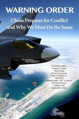 Warning Order: China Prepares for Conflict, and Why We Must Do the Same Paperback Createspace Independent Publishing Platform