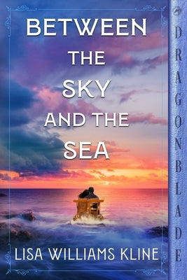 Between the Sky and the Sea Paperback Dragonblade Publishing, Inc.