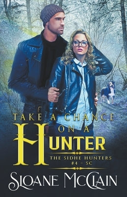 Take A Chance On A Hunter Paperback Sloane McClain