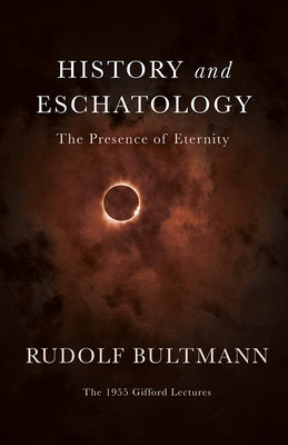 History and Eschatology: The Presence of Eternity Paperback Baylor University Press