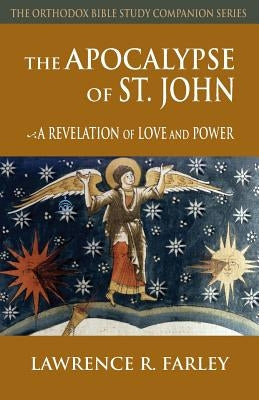 The Apocalypse of St. John: A Revelation of Love and Power Paperback Ancient Faith Publishing