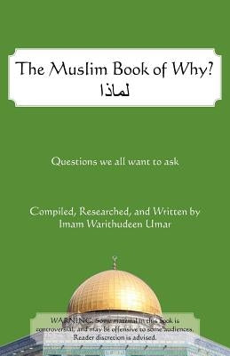 The Muslim Book of Why: What Everyone Should Know about Islam Paperback iUniverse