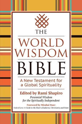 The World Wisdom Bible: A New Testament for a Global Spirituality Paperback Skylight Paths Publishing