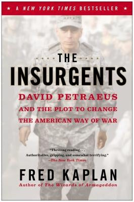 The Insurgents: David Petraeus and the Plot to Change the American Way of War Paperback Simon & Schuster