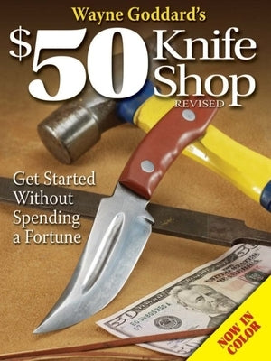 Wayne Goddard's $50 Knife Shop, Revised Paperback Gun Digest Books
