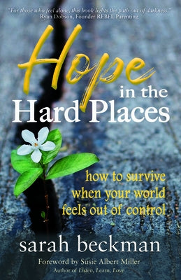 Hope in the Hard Places: How to Survive When Your World Feels Out of Control Paperback Morgan James Faith