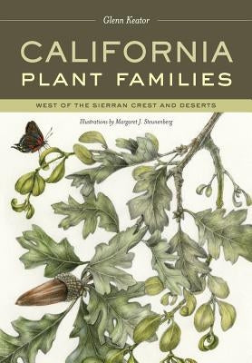 California Plant Families: West of the Sierran Crest and Deserts Paperback University of California Press