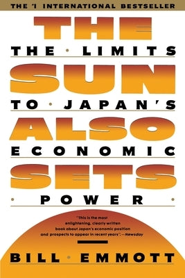 Sun Also Sets: Limits to Japan's Economic Power Paperback Touchstone Books
