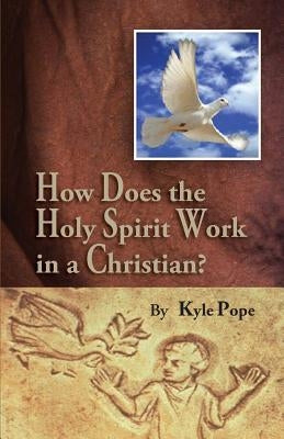 How Does the Holy Spirit Work in a Christian? Paperback Guardian of Truth Foundation